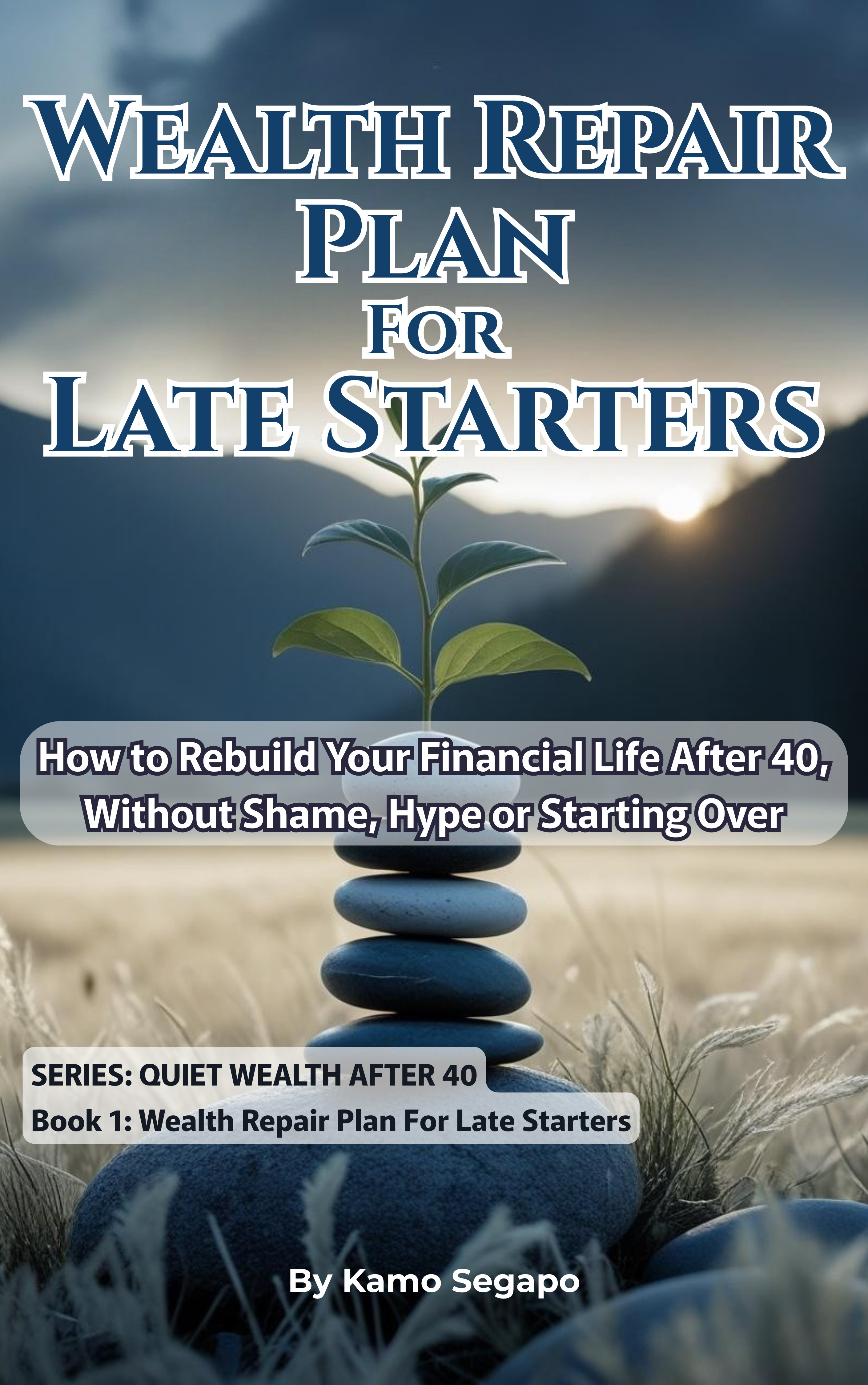 View Wealth Repair Plan for Late Starters - Quiet Wealth After 40™ Series in the BookLaunchIQ Store